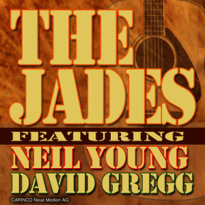 อัลบัม The Jades (feat. Neil Young and David Gregg) ศิลปิน The Jades