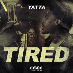 ดาวน์โหลดและฟังเพลง Tired (Explicit) พร้อมเนื้อเพลงจาก Yatta