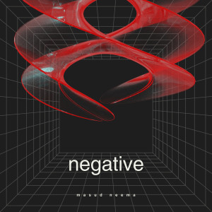 收聽MASUD' NEEMA的Negative歌詞歌曲