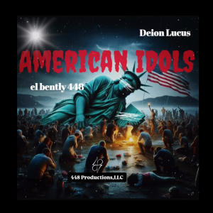 收聽EL BENTLY 448的American Idols (feat. Deion Lucas) (Explicit)歌詞歌曲