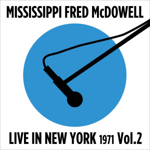 Live in New York (1972), Vol. 2 dari Mississippi Fred McDowell