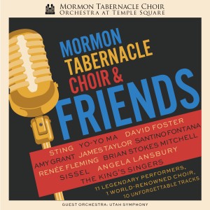 Mormon Tabernacle Choir的專輯Mormon Tabernacle Choir & Friends
