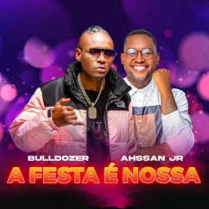 Album A Festa é Nossa (Explicit) from Bulldozer
