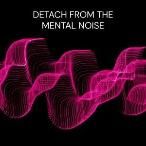 Album Detach from the Mental Noise from Hz Lifeforce Energy