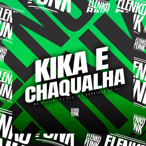 Dengarkan lagu Kika e Chaqualha (Explicit) nyanyian Mc Kalzin dengan lirik