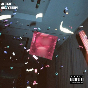 Listen to My Birthday (Explicit) song with lyrics from 21 Ten