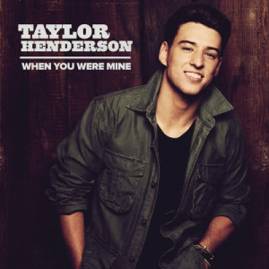 อัลบัม When You Were Mine ศิลปิน Taylor Henderson