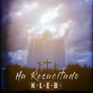 K.L.E.B.的專輯Ha Resucitado