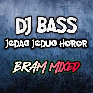 Listen to Dj Bass Jedag Jedug Horor song with lyrics from Bram Remixer