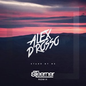 Listen to Stand by Me (Steerner Remix) song with lyrics from Alex D'rosso
