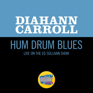 Diahann Carroll的專輯Hum Drum Blues (Live On The Ed Sullivan Show, May 6, 1962)