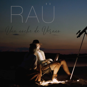 Listen to Una Noche De Verano song with lyrics from Rau