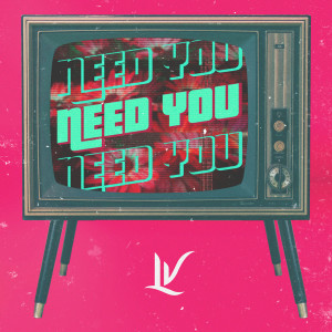 ดาวน์โหลดและฟังเพลง Need You พร้อมเนื้อเพลงจาก LV