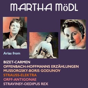 Martha Mödl sings arias form: Carmen · Hoffmanns Erzählungen · Boris Godunow · Elektra · Antigonae · Oedipus Rex