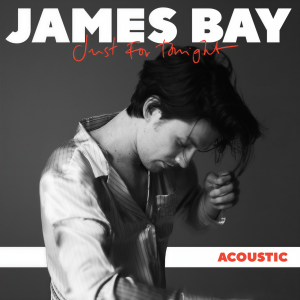 收聽James Bay的Just For Tonight (Acoustic)歌詞歌曲