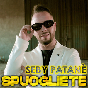 收听Seby Patanè的Spuogliete歌词歌曲