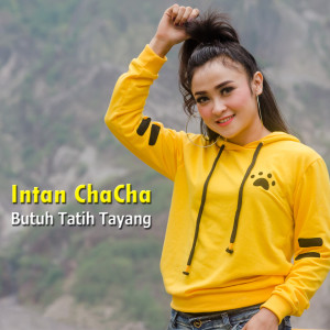 Listen to Butuh Tatih Tayang song with lyrics from Intan Chacha