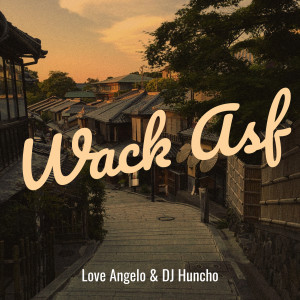 Love Angelo的专辑Wack Asf (Explicit)