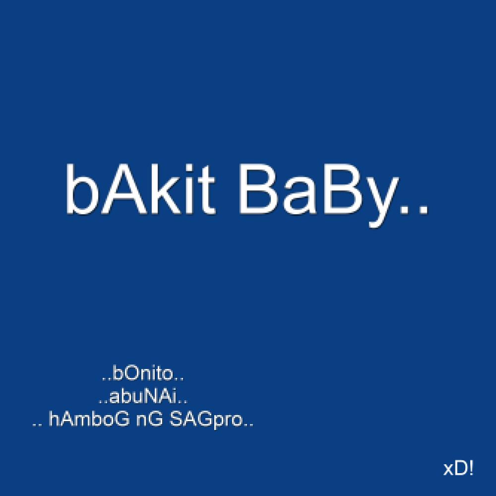 BAKIT BABY (ABUNAI + BONITO + HAMBOG NG SAGPRO) (Explicit)