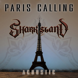 收聽Shark Island的Paris Calling (Acoustic)歌詞歌曲