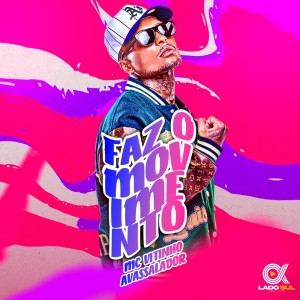 Listen to Faz o Movimento song with lyrics from MC Vitinho Avassalador