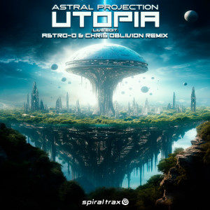 Astro-D的專輯Utopia (Astro-D & Chris Oblivion Live Edit Remix)