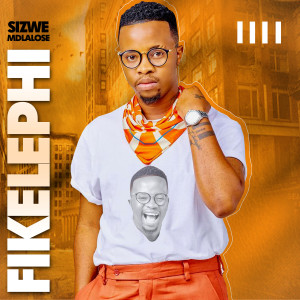 Album Fikelephi from Sizwe Mdlalose