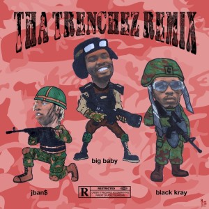 收聽Big Baby Scumbag的Tha Trenchez (Remix) (Explicit) (Remix|Explicit)歌詞歌曲