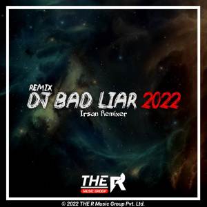Album DJ Bad Liar Terbaru 2022 oleh RYNX Gaming
