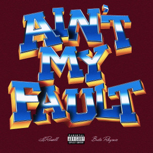 LaRussell的專輯Ain't My Fault (Explicit)