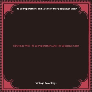 Album Christmas With The Everly Brothers And The Boystown Choir (Hq remastered) (Explicit) from The Everly Brothers