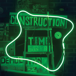 Album Construction Time & Demolition (Explicit) from Wreckless Eric