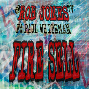 Listen to Fire Sell song with lyrics from Rob Jones TV