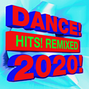 Ultimate Dance Factory的專輯Dance! Hits! Remixed 2020!