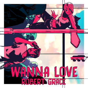 Album Wanna Love oleh Robert Grace