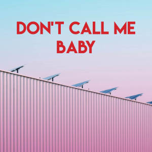 收听Regina Avenue的Don't Call Me Baby歌词歌曲