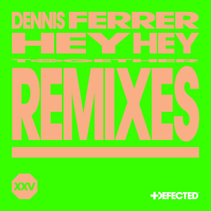 Dennis Ferrer的專輯Hey Hey (Remixes)