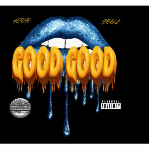 Album Good Good (Explicit) from 4EvrSoul