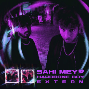 Listen to Sahi Mey (Explicit) song with lyrics from HARDBONE