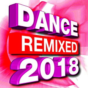 Workout Dance Factory的专辑Dance Remixed 2018