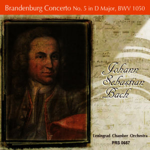 Leningrad Chamber Orchestra的專輯Bach: Brandenburg Concerto No. 5 in D Major, BWV 1050