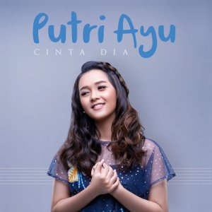 ดาวน์โหลดและฟังเพลง Cinta Dia พร้อมเนื้อเพลงจาก Putri Ayu