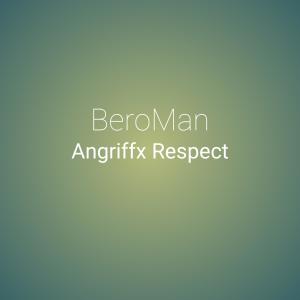 Listen to Angriffx Respect song with lyrics from BeroMan