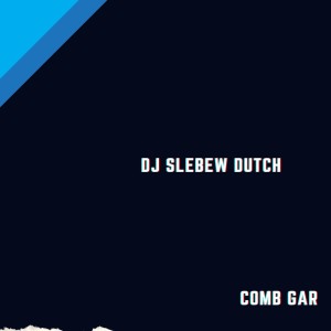 Listen to Dj Slebew Dutch song with lyrics from Comb Gar