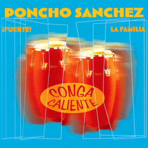 ดาวน์โหลดและฟังเพลง No Llores, Mi Corazon (Album Version) พร้อมเนื้อเพลงจาก Poncho Sanchez