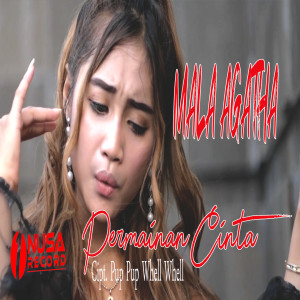 Dengarkan lagu Permainan Cinta nyanyian Mala Agatha dengan lirik