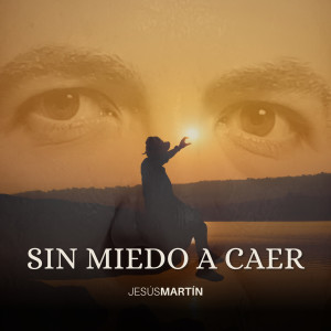 Jesus Martin的專輯Sin miedo a caer
