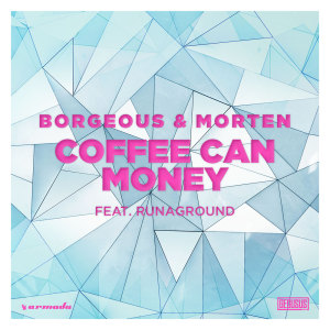 ดาวน์โหลดและฟังเพลง Coffee Can Money (feat. RUNAGROUND) (Explicit) พร้อมเนื้อเพลงจาก Borgeous