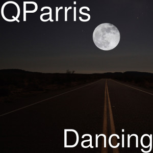 ดาวน์โหลดและฟังเพลง Dancin' (Explicit) พร้อมเนื้อเพลงจาก QParris