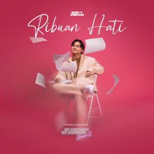收聽Rizky Febian的Ribuan Hati (From "My Lecturer, My Husband 2")歌詞歌曲